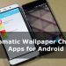 Best Automatic Wallpaper Changer Apps for Android
